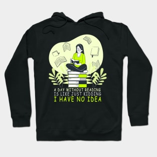 a day without reading is like just kidding i have no idea Hoodie